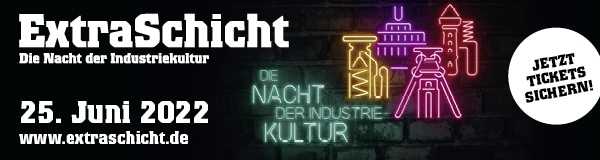 ExtraSchicht - Die Nacht der Industriekultur am 25.06.2022